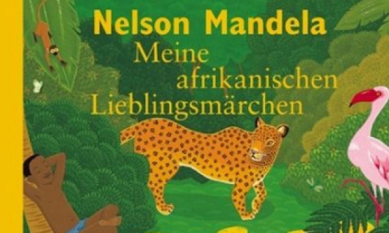 Nelson Mandela: Meine afrikanischen Lieblingsmärchen